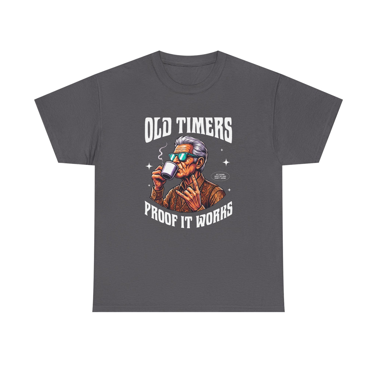 Old Timers Tee - 'Proof It Works' Recovery T-Shirt