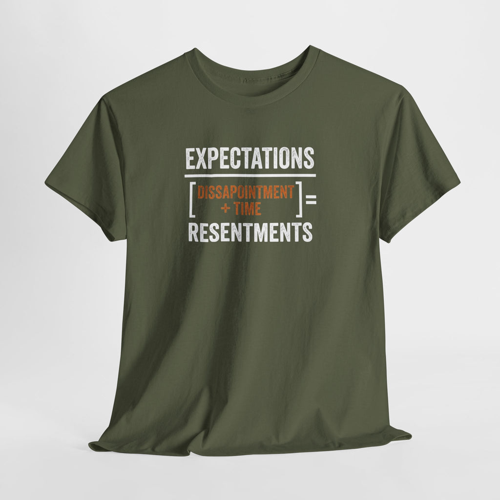 Expectations = Resentments Graphic Tee — "Disappointment + Time" Quote Shirt