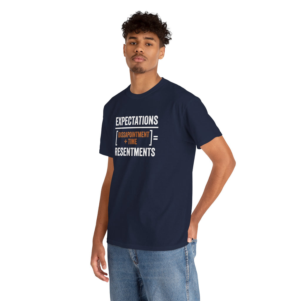 Expectations = Resentments Graphic Tee — "Disappointment + Time" Quote Shirt