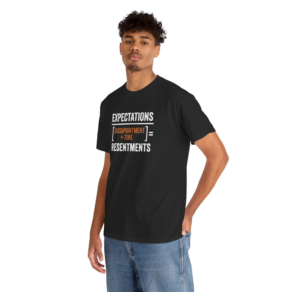 Expectations = Resentments Graphic Tee — "Disappointment + Time" Quote Shirt