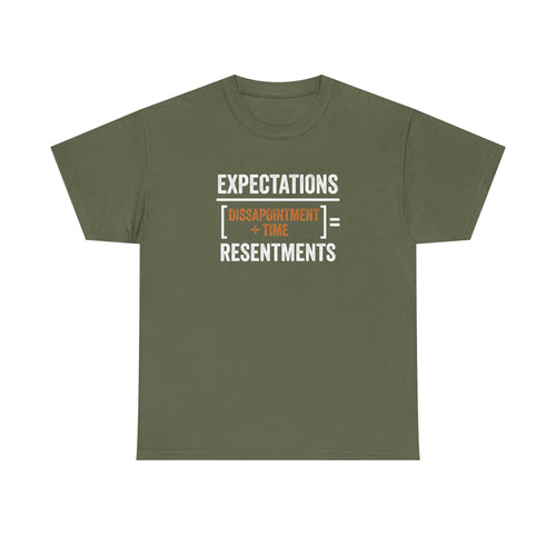 Expectations = Resentments Graphic Tee — "Disappointment + Time" Quote Shirt