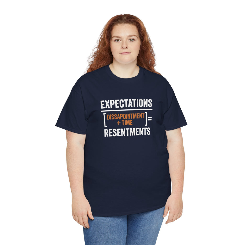 Expectations = Resentments Graphic Tee — "Disappointment + Time" Quote Shirt