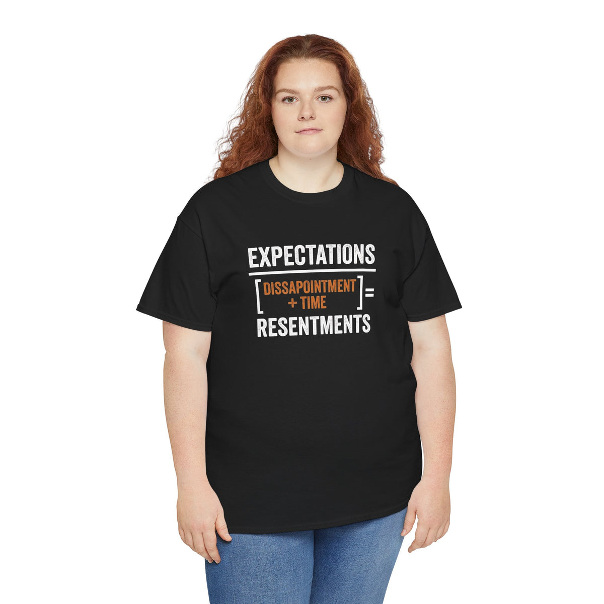 Expectations = Resentments Graphic Tee — "Disappointment + Time" Quote Shirt